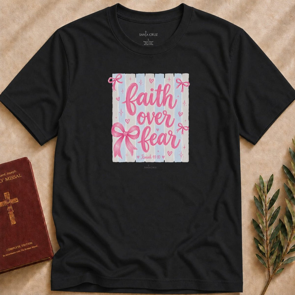 Faith Over Fear T-shirt - 13736463127208769660