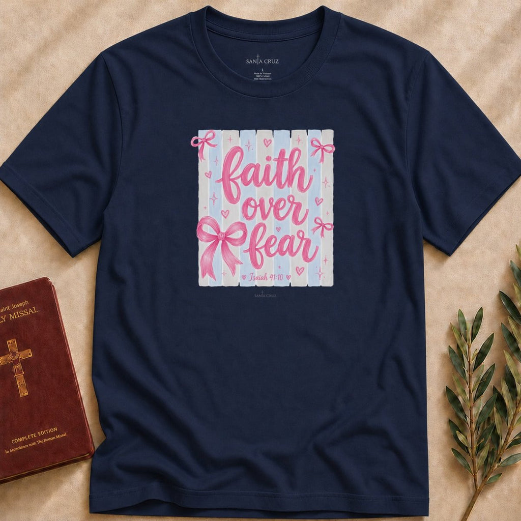 Faith Over Fear T-shirt - 11699045512042773625
