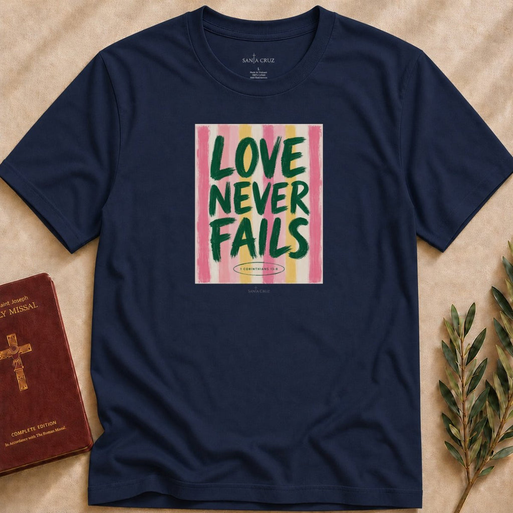 Love Never Fails T-shirt - 13833835728248106604
