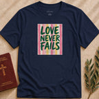 Love Never Fails T-shirt - 13833835728248106604