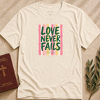 Love Never Fails T-shirt - 80816727651738550616