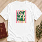 Love Never Fails T-shirt - 13361960908635503577