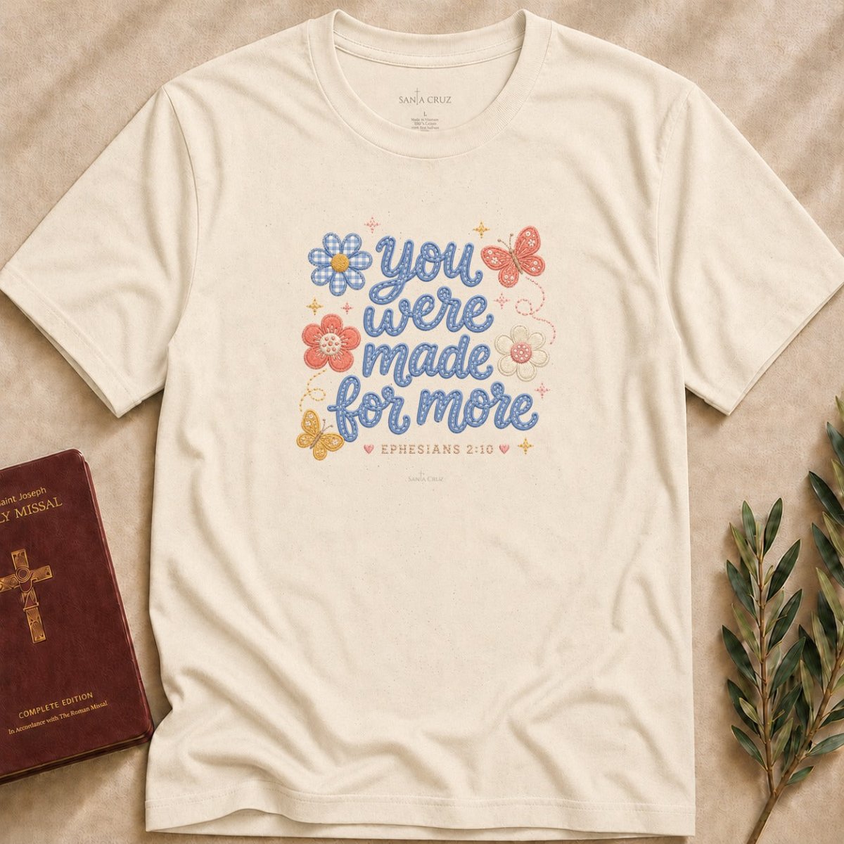 You Were Made for More T-shirt - 29378571825145927663